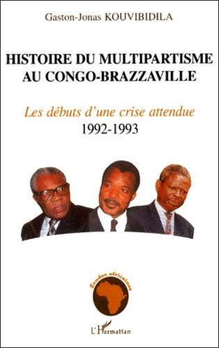 Emprunter Histoire du multipartisme au Congo-Brazzaville. Les débuts d'une crise attendue 1992-1993 livre