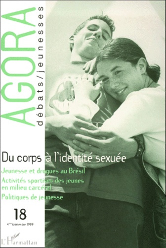 Emprunter AGORA N° 18 4EME TRIMESTRE 1999 : DU CORPS A L'IDENTITE SEXUEE livre