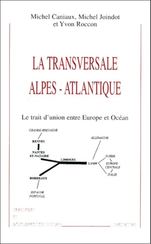 Emprunter LA TRANSVERSALE ALPES-ATLANTIQUE. Le trait d'union entre Europe et Océan livre