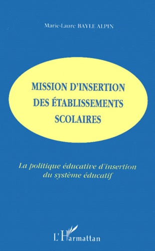 Emprunter MISSION D'INSERTION DES ETABLISSEMENTS SCOLAIRES. La politique éducative d'insertion du système éduc livre