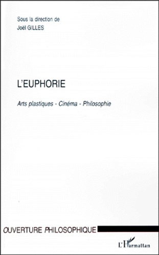 Emprunter L'EUPHORIE. Arts plastiques - Cinéma - Philosophie livre