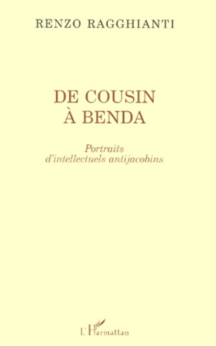 Emprunter De Cousin à Benda. Portraits d'intellectuels antijacobins livre