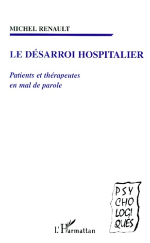 Emprunter Le désarroi hospitalier. Patients et thérapeutes en mal de parole livre
