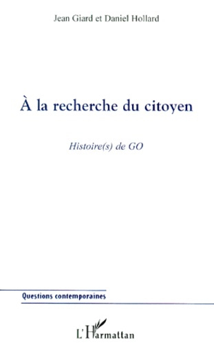 Emprunter A la recherche du citoyen. Histoire(s) de GO livre