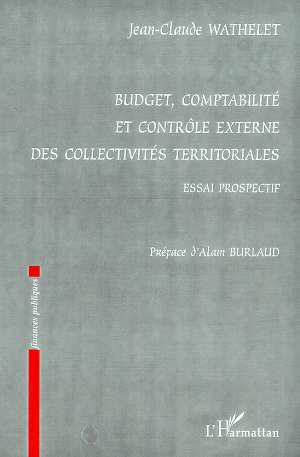 Emprunter Budget, comptabilité et contrôle externe des collectivités territoriales. Essai prospectif livre