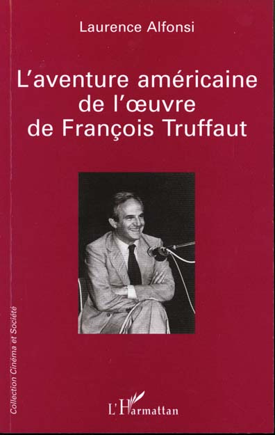 Emprunter L'aventure américaine de l'oeuvre de François Truffaut livre