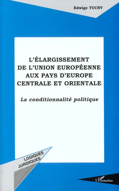 Emprunter L'élargissement de l'Union européenne aux pays d'Europe centrale et orientale. La conditionnalité po livre