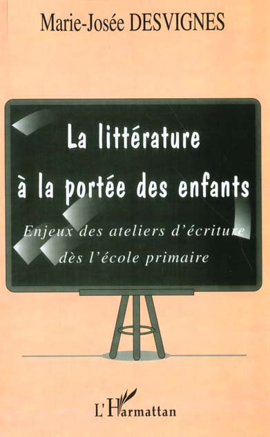 Emprunter La littérature à la portée des enfants. Enjeux des ateliers d'écriture dès l'école primaire livre