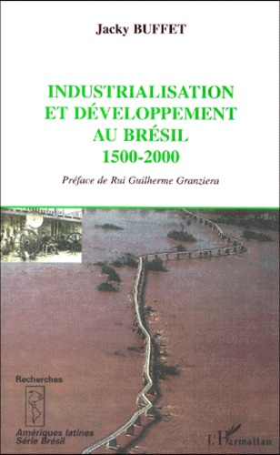 Emprunter Industrialisation et développement au Brésil 1500-2000 livre