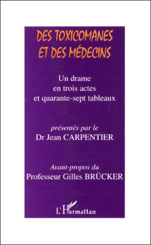 Emprunter Des toxicomanes et des médecins. Un drame en trois actes et quarante-sept tableaux, Rencontres clini livre