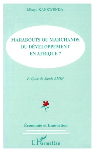Emprunter Marabouts ou marchands du développement en Afrique ? livre