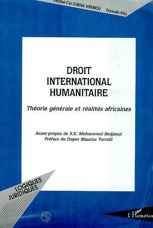 Emprunter Le droit international humanitaire. Théorie générale et réalités africaines livre