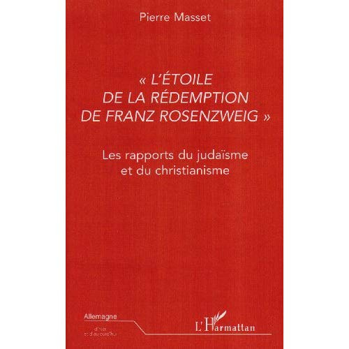Emprunter L'ETOILE DE LA REDEMPTION DE FRANZ ROZENZWEIG : LES RAPPORTS DU JUDAISME ET DU CHRISTIANNISME livre