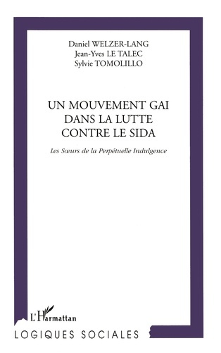 Emprunter Un mouvement gai dans la lutte contre le sida. Les Soeurs de la Perpétuelle Indulgence livre