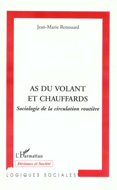 Emprunter As du volant et chauffards. Sociologie de la circulation routière livre
