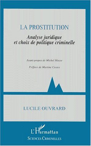 Emprunter La prostitution. Analyse juridique et choix de politique criminelle livre