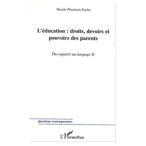 Emprunter L'éducation : droits, devoirs et pouvoirs des parents. Tome 2, Du rapport au langage livre