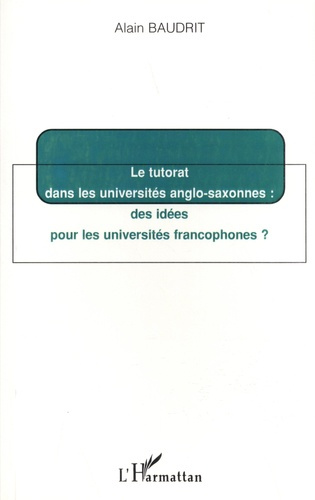 Emprunter Le tutorat dans les universités anglo-saxonnes : des idées pour les universités européennes ? livre