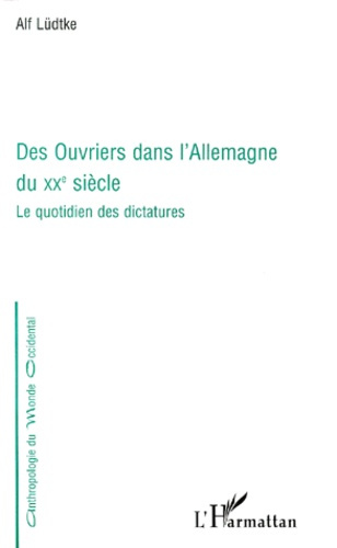 Emprunter Des ouvriers dans l'Allemagne du XXème siècle. Le quotidien des dictatures livre