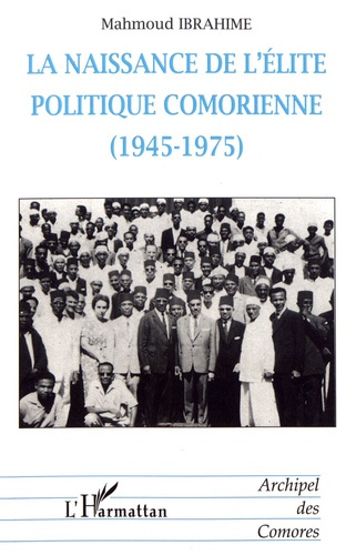 Emprunter La naissance de l'élite politique comorienne (1945-1975) livre