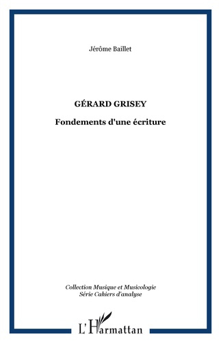 Emprunter Gérard Grisey. Fondements d'une écriture livre