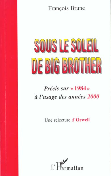 Emprunter Sous le soleil de Big Brother. Précis sur