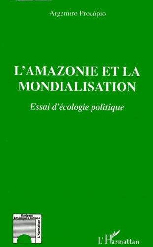 Emprunter L'Amazonie et la mondialisation. Essai d'écologie politique livre