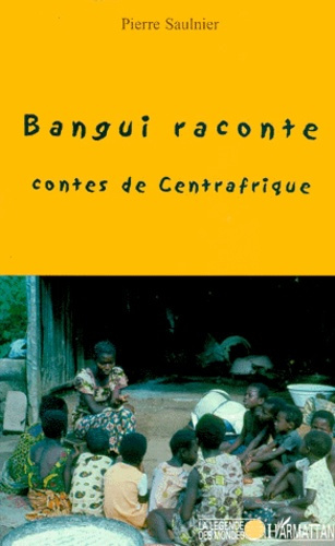 Emprunter Bangui raconte. Contes de Centrafrique livre