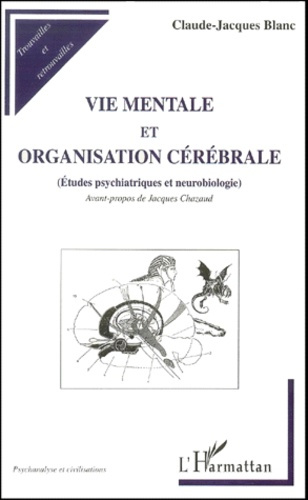 Emprunter Vie mentale et organisation cérébrale. Etudes psychiatriques et neurobiologie livre