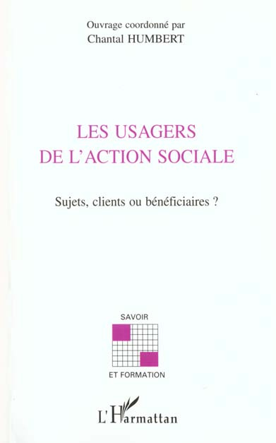 Emprunter Les usagers de l'action sociale. Sujets, clients ou bénéficiaires ? livre
