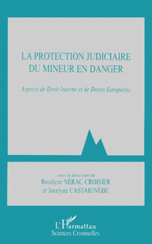 Emprunter La protection judiciaire du mineur en danger. Aspects de droit interne et de droits européens livre