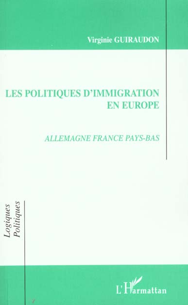 Emprunter Les politiques d'immigration en Europe. Allemagne France Pays-Bas livre