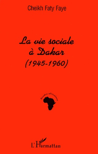 Emprunter La vie sociale à Dakar (1945-1960) livre
