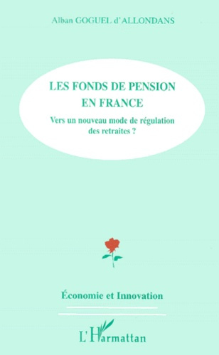 Emprunter Les fonds de pension en France. Vers un nouveau mode de régulation des retraites ? livre