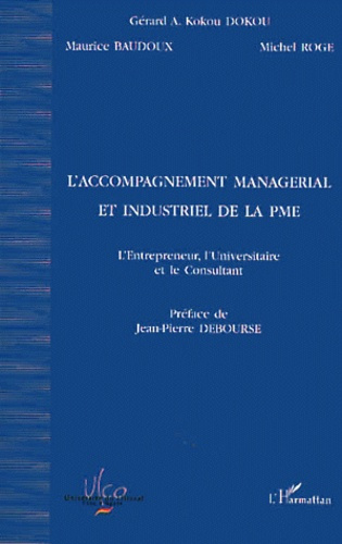 Emprunter L'accompagnement managérial et industriel de la PME. L'entrepreneur, l'universitaire et le consultan livre