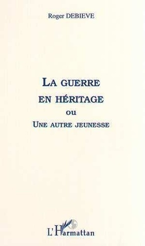 Emprunter LA GUERRE EN HERITAGE livre
