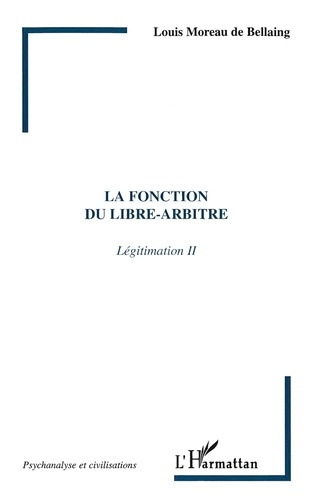 Emprunter Légitimation. Tome 2, La fonction du libre-arbitre livre