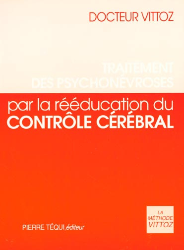 Emprunter TRAITEMENT DES PSYCHONEVROSES PAR LA REEDUCATION DU CONTROLE CEREBRAL livre