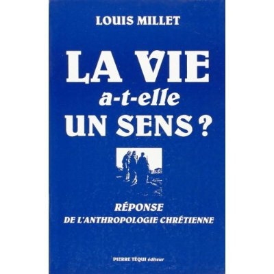 Emprunter La vie a-t-elle un sens ?. Réponse de l'anthropologie chrétienne livre