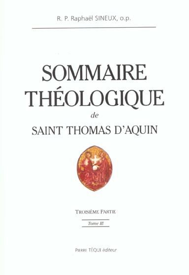 Emprunter Sommaire théologique de Saint Thomas d'Aquin. Tome 3, Troisième partie livre