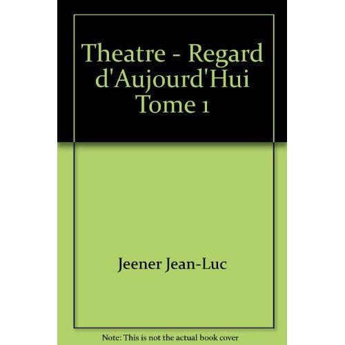 Emprunter Théâtre / Jean-Luc Jeener Tome 1 : Regard d'aujourd'hui. Le Carmel ; La confiance ; Rwanda ; Le rach livre