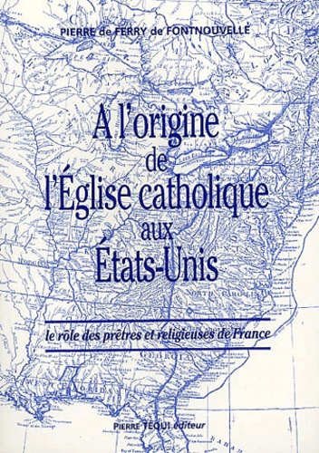 Emprunter A L ORIGINE DE L EGLISE CATHOLIQUE AUX ETATS UNIS livre