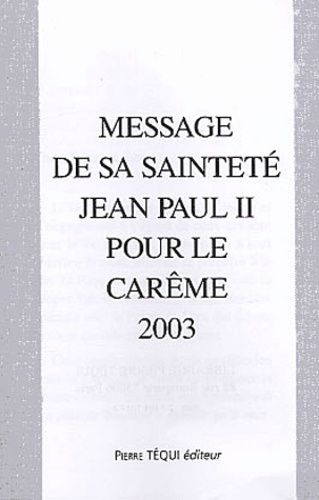 Emprunter Message de sa sainteté Jean-Paul II pour le Carême 2003 livre