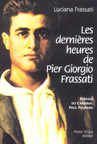 Emprunter Les dernières heures de Pier Giorgio Frassati livre