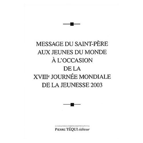 Emprunter Message du Saint-Père aux jeunes du monde à l'occasion de la XVIIIe journée mondiale de la jeunesse livre