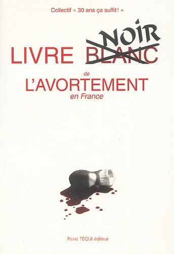 Emprunter Livre blanc de l'avortement en France livre