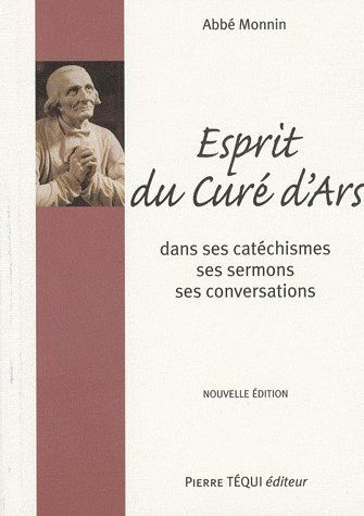 Emprunter Esprit du curé d'Ars, Saint J.B. - M Vianney. Dans ses Catéchismes, ses Homélies et sa Conversation, livre