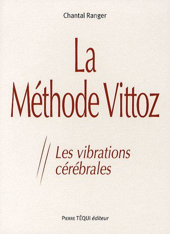 Emprunter La méthode Vittoz. Les vibrations cérébrales livre