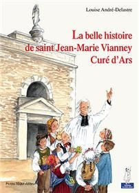 Emprunter La belle histoire de Saint Jean-Marie Vianney Curé d'Ars livre