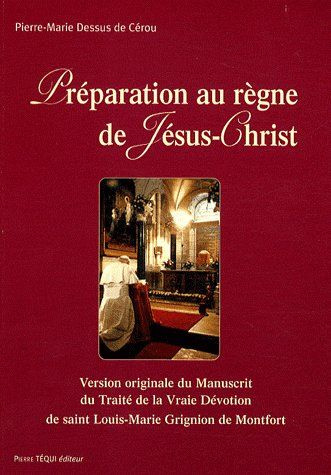 Emprunter Préparation au règne de Jésus Christ. Version originale du traité de la Vraie Dévotion par saint Lou livre